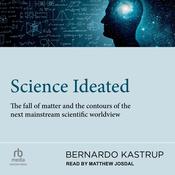 Science Ideated by  Bernardo Kastrup audiobook