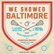 We Showed Baltimore by  Christian Swezey audiobook