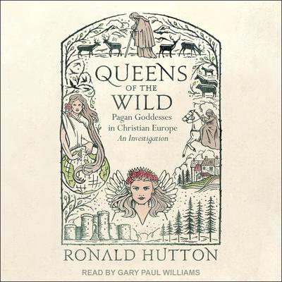 Queens of the Wild by Ronald Hutton audiobook