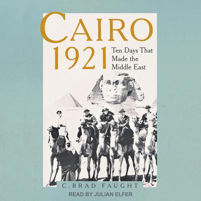Cairo 1921 by C. Brad Faught audiobook