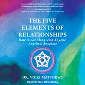 The Five Elements of Relationships by  Dr. Vicki Matthews audiobook