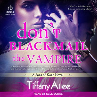 Don’t Blackmail the Vampire by Tiffany Allee audiobook