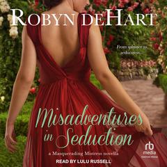 Misadventures in Seduction by Robyn DeHart audiobook