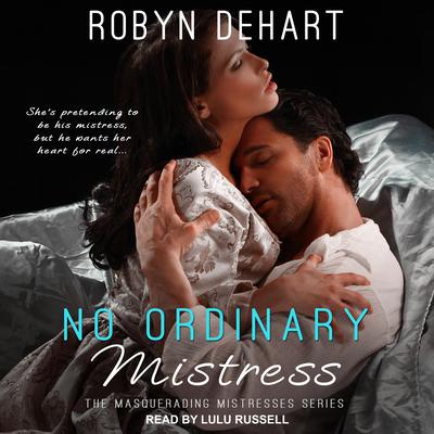 No Ordinary Mistress by Robyn DeHart audiobook