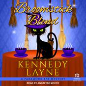 Broomstick Blend by  Kennedy Layne audiobook