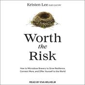 Worth the Risk by  Kristen Lee , EdD, LICSW audiobook