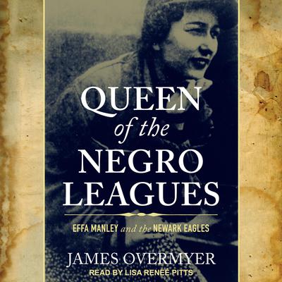 Queen of the Negro Leagues by James Overmyer audiobook