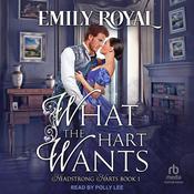 What the Hart Wants by  Emily Royal audiobook