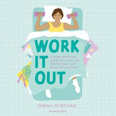 Work It Out by Sarah Kurchak audiobook