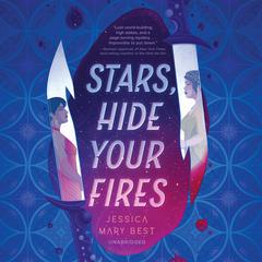 Stars, Hide Your Fires by Jessica Mary Best audiobook