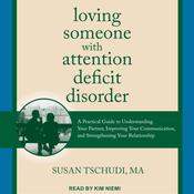 Loving Someone With Attention Deficit Disorder by  Susan Tschudi MA audiobook