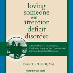 Loving Someone With Attention Deficit Disorder by Susan Tschudi audiobook