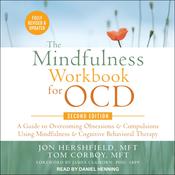The Mindfulness Workbook for OCD, Second Edition by  Jon Hershfield MFT audiobook