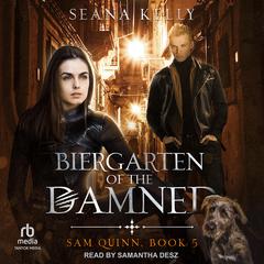 Biergarten of the Damned by Seana Kelly audiobook