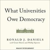 What Universities Owe Democracy by  Ronald J. Daniels audiobook