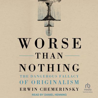 Worse Than Nothing by Erwin Chemerinsky audiobook