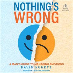 Nothing's Wrong by David Kundtz audiobook