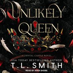 Unlikely Queen by T.L. Smith audiobook