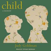 Child by  Judy Goldman audiobook