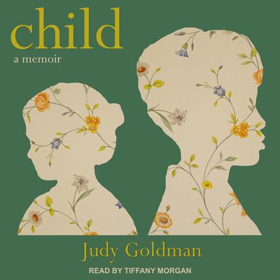 Child by Judy Goldman audiobook