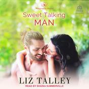 Sweet Talking Man by  Liz Talley audiobook