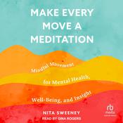 Make Every Move a Meditation by  Nita Sweeney audiobook