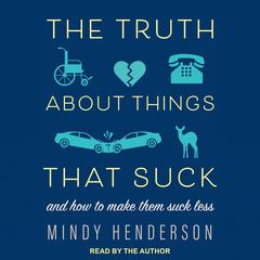 The Truth About Things that Suck by Mindy Henderson audiobook