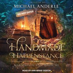 Handmade Happenstance by Michael Anderle audiobook