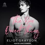 The One Decent Thing by  Eliot Grayson audiobook