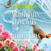 Nightingales, Betrayals and Wedding Veils by  Sherri Bryan audiobook