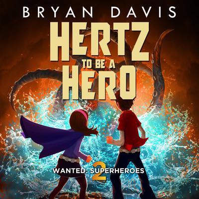 Hertz to Be a Hero by Bryan Davis audiobook