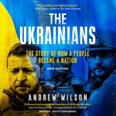 The Ukrainians, New Edition by Andrew Wilson audiobook
