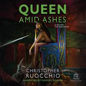 Queen Amid Ashes by  Christopher Ruocchio audiobook