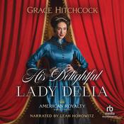His Delightful Lady Delia by  Grace Hitchcock audiobook