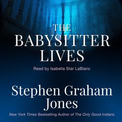 The Babysitter Lives by Stephen Graham Jones audiobook