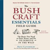The Bushcraft Essentials Field Guide by  Dave Canterbury audiobook