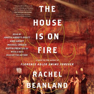 The House Is on Fire by Rachel Beanland audiobook