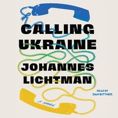 Calling Ukraine by Johannes Lichtman audiobook