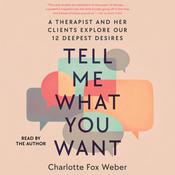 Tell Me What You Want by  Charlotte Fox Weber audiobook