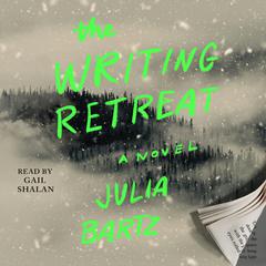 The Writing Retreat by Julia Bartz audiobook