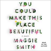 You Could Make This Place Beautiful by  Maggie Smith audiobook