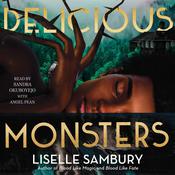 Delicious Monsters by  Liselle Sambury audiobook