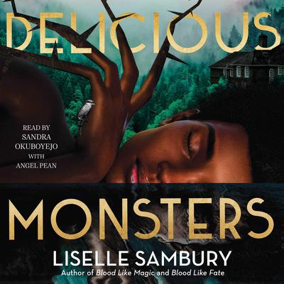 Delicious Monsters by Liselle Sambury audiobook