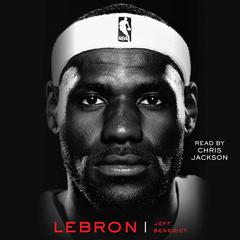 LeBron by Jeff Benedict audiobook