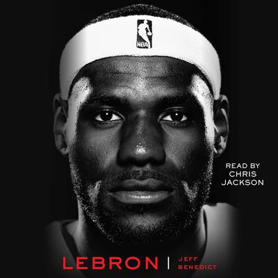 LeBron by Jeff Benedict audiobook