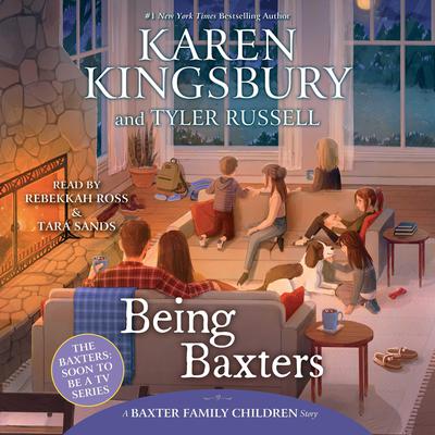 Being Baxters by Karen Kingsbury audiobook