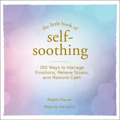 The Little Book of Self-Soothing by Robin Raven audiobook