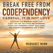 Break Free From Codependency by  Margaret Mann audiobook