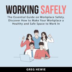 Working Safely by Greg Hewie audiobook