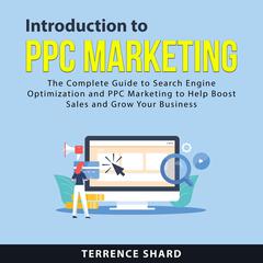 Introduction To PPC Marketing by Terrence Shard audiobook